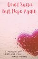Grief Sucks But Hope Again, Pongo Brill