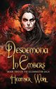 Desdemona in Embers, Wohl Heather