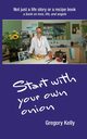 Start With Your Own Onion, Kelly Gregory Vincent