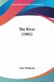 The River (1902), Phillpotts Eden