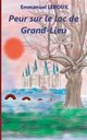 Peur sur le lac de Grand-Lieu, Leroux Emmanuel