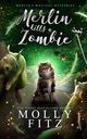 Merlin Kills a Zombie, Fitz Molly