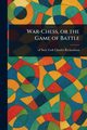 War-Chess, or the Game of Battle, Richardson Charles of New York