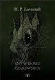 Sny w domu czarownicy, Lovecraft Howard Phillips