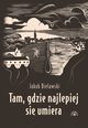 Tam gdzie najlepiej si umiera, Bielawski Jakub