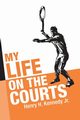 My Life on the Courts, Kennedy Jr. Henry H.
