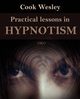 Practical Lessons in Hypnotism, Cook Wesley