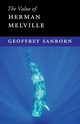 The Value of Herman Melville, Sanborn Geoffrey