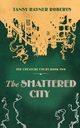 The Shattered City, Roberts Tansy Rayner