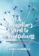 A Counsellor's Secret to Mindfulness, Scaramella Bianca