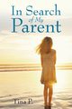 In Search of My Parent, P. Tina