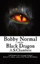 Bobby Normal and the Black Dragon, Chambers A.S.