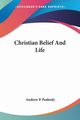 Christian Belief And Life, Peabody Andrew P.