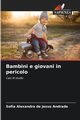 Bambini e giovani in pericolo, Andrade Sofia Alexandra de Jesus
