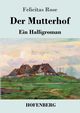 Der Mutterhof, Rose Felicitas
