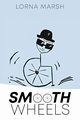 Smooth Wheels, Marsh Lorna