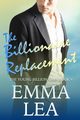 The Billionaire Replacement, Lea Emma