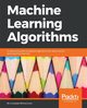 Machine Learning Algorithms, Bonaccorso Giuseppe