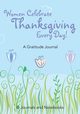 Women Celebrate Thanksgiving Every Day! A Gratitude Journal, @ Journals and Notebooks