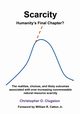 SCARCITY - HUMANITY'S FINAL CHAPTER, Clugston Christopher O.