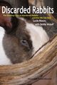 Discarded Rabbits, Widolf Lucile Moore with Debby