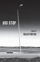 Bus Stop, Porter Waco