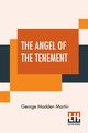 The Angel Of The Tenement, Martin George Madden