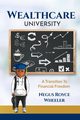Wealthcare University A Transition To Financial Freedom, Wheeler Royce