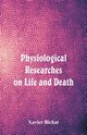 Physiological Researches on Life and Death, Bichat Xavier