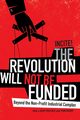 The Revolution Will Not Be Funded, INCITE! INCITE! Women of Color Against