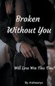 Broken Without You, Aishwarya
