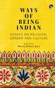 Ways of Being Indian, Jena Manoj Kumar