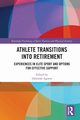 Athlete Transitions into Retirement, 
