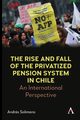 The Rise and Fall of the Privatized Pension System in Chile, Solimano Andrs