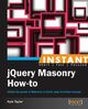 Instant jQuery Masonry How-to, David Taylor Kyle