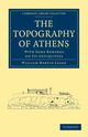 The Topography of Athens, William Martin Leake