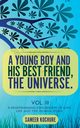 A Young Boy And His Best Friend, The Universe. Vol. III, Kochure Sameer
