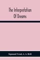 The Interpretation Of Dreams, Freud Sigmund