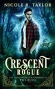 Crescent Rogue, Taylor Nicole R.