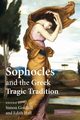 Sophocles and the Greek Tragic Tradition, 