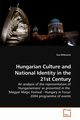 Hungarian Culture and National Identity in the 21st Century, Mileusnic Eva