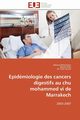 Epidmiologie des cancers digestifs au chu mohammed vi de marrakech, Collectif