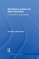 Globalizing Justice for Mass Atrocities, Sriram Chandra Lekha