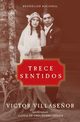 Trece Sentidos = Thirteen Senses, Villasenor Victor