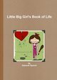 Little Big Girl's Book of Life, Spronk Deborah