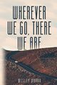 Wherever We Go, There We Are, Brann Wesley