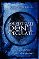 Youvestigate, Don't Speculate, Watkins Sr Wyndell C.
