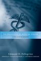 The Philosophy of Medicine Reborn, Pellegrino Edmund D.
