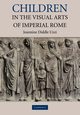 Children in the Visual Arts of Imperial Rome, Uzzi Jeannine Diddle
