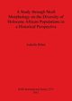 A Study through Skull Morphology on the Diversity of Holocene African Populations in a Historical Perspective, Ribot Isabelle